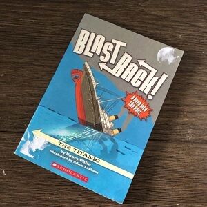 Blast Back: A Peek into the Past: The Titanic by: Nancy Ohlin paperback book